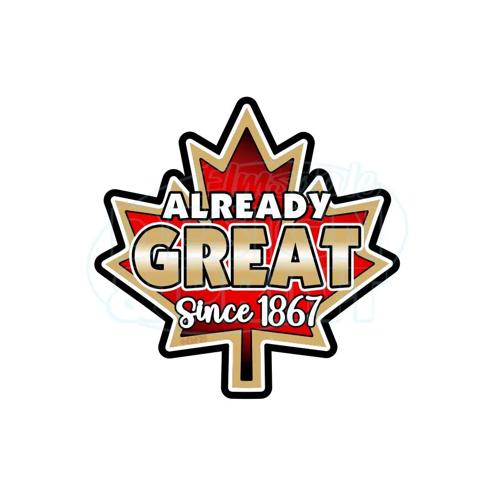 Premium outdoor laminated decal with A bright red vintage Maple Leaf with gold & black edges & Already Great since 1867