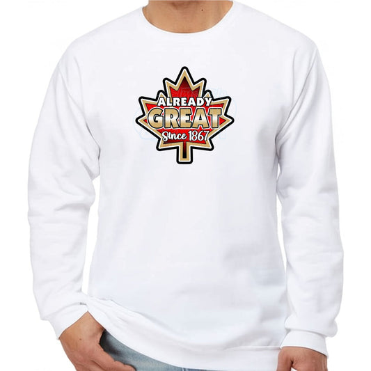 Super soft 12.5oz white sweatshirt with A bright red vintage Maple Leaf with gold & black edges & Already Great since 1867